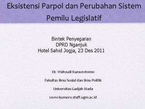 Eksistensi Parpol dan Perubahan Sistem Pemilu Legislatif Bintek