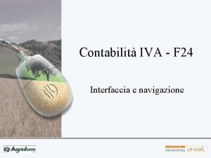 Contabilit IVA F 24 Interfaccia e navigazione Contabilit