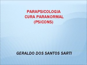 PARAPSICOLOGIA CURA PARANORMAL PSICONS GERALDO DOS SANTOS SARTI
