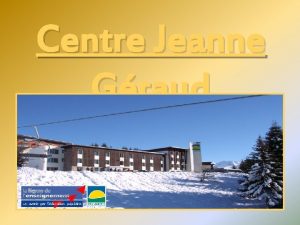 Centre Jeanne Graud Le Collet dAllevard Situati on