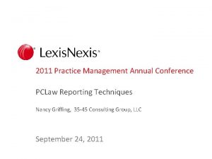 2011 Practice Management Annual Conference PCLaw Reporting Techniques