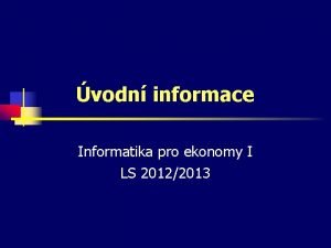 vodn informace Informatika pro ekonomy I LS 20122013