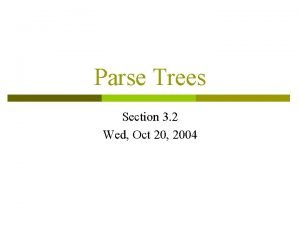 Parse Trees Section 3 2 Wed Oct 20