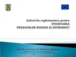 Cadrul de reglementare pentru ETICHETAREA PRODUSELOR BIOCIDE I