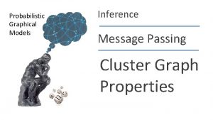 Probabilistic Graphical Models Inference Message Passing Cluster Graph