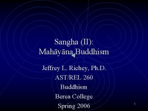 Sangha II Mahyna Buddhism Jeffrey L Richey Ph