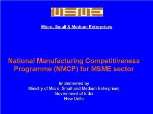 Micro Small Medium Enterprises National Manufacturing Competitiveness Programme