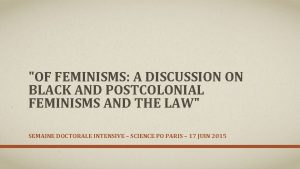 OF FEMINISMS A DISCUSSION ON BLACK AND POSTCOLONIAL