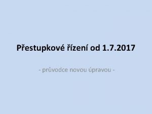 Pestupkov zen od 1 7 2017 prvodce novou