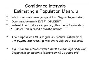 Confidence Intervals Estimating a Population Mean Want to