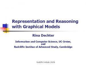 Representation and Reasoning with Graphical Models Rina Dechter