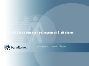 Google skemotor og retten til bli glemt Rannveig