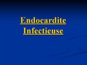 Endocardite Infectieuse Le cas dun patient n n