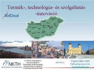 Termk technolgia s szolgltats innovci A Val Deal