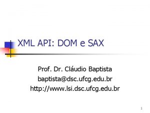 XML API DOM e SAX Prof Dr Cludio