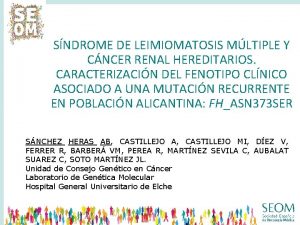 SNDROME DE LEIMIOMATOSIS MLTIPLE Y CNCER RENAL HEREDITARIOS