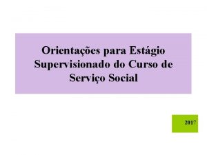 Orientaes para Estgio Supervisionado do Curso de Servio