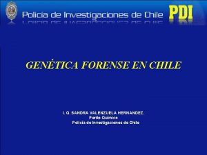 GENTICA FORENSE EN CHILE I Q SANDRA VALENZUELA