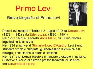 Breve biografia primo levi Breve biografia primo levi