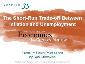 CHAPTER 35 The ShortRun Tradeoff Between Inflation and