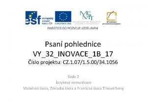 Psan pohlednice VY32INOVACE1 B17 slo projektu CZ 1