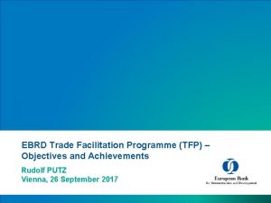 EBRD Trade Facilitation Programme TFP Objectives and Achievements