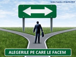 Lecia 2 pentru 13 Aprilie 2019 ALEGERILE PE