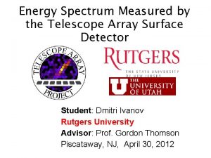 Energy Spectrum Measured by the Telescope Array Surface Energy Spectrum Measured by the Telescope Array Surface