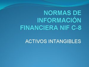 NORMAS DE INFORMACIN FINANCIERA NIF C8 ACTIVOS INTANGIBLES