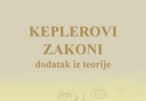 KEPLEROVI ZAKONI dodatak iz teorije Kretanje take pod