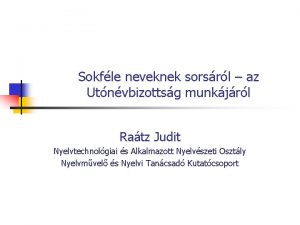 Sokfle neveknek sorsrl az Utnvbizottsg munkjrl Ratz Judit