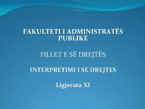 FAKULTETI I ADMINISTRATS PUBLIKE FILLET E S DREJTS