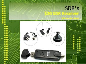 SDRs 20 SDR Receiver SDR on the cheap