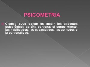 Objeto de estudio de la psicometria