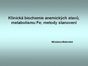 Klinick biochemie anemickch stav metabolismu Fe metody stanoven