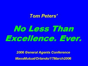 Tom Peters No Less Than Excellence Ever 2006