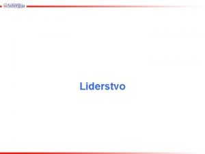 Liderstvo 1 LIDERSTVO I LIDERI Korporacija je senka