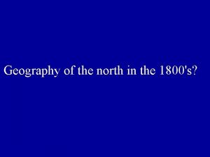 North geography 1800s