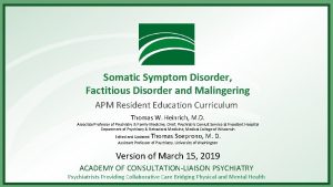 Somatic Symptom Disorder Factitious Disorder and Malingering APM
