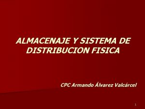 ALMACENAJE Y SISTEMA DE DISTRIBUCION FISICA CPC Armando