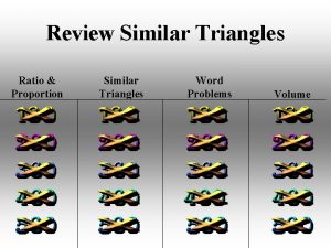Review Similar Triangles Ratio Proportion Similar Triangles Word