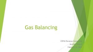 Gas Balancing COPAS Revenue Committee Jennifer Walker 1