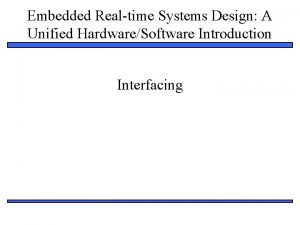 Embedded Realtime Systems Design A Unified HardwareSoftware Introduction