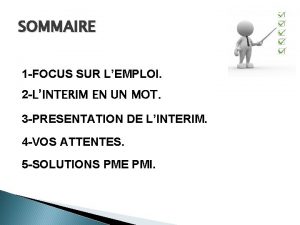 SOMMAIRE 1 FOCUS SUR LEMPLOI 2 LINTERIM EN