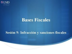 Bases Fiscales Sesin 9 Infraccin y sanciones fiscales