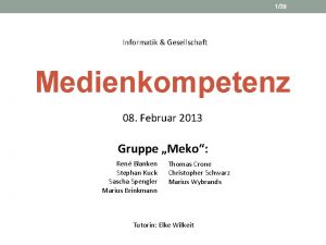 139 Informatik Gesellschaft Medienkompetenz 08 Februar 2013 Gruppe