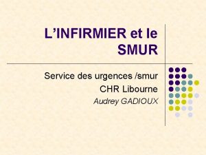 LINFIRMIER et le SMUR Service des urgences smur