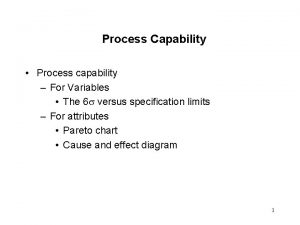 Process Capability Process capability For Variables The 6