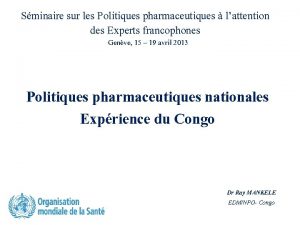 Sminaire sur les Politiques pharmaceutiques lattention des Experts