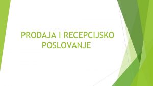 PRODAJA I RECEPCIJSKO POSLOVANJE UPRAVLJANJE POSLOVNIM REZULTATOM PRIJEMNOG